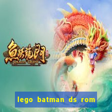 lego batman ds rom pt br